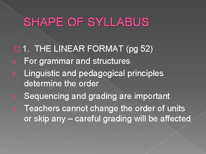 SHAPE OF SYLLABUS � 1. a. b. c. d. THE LINEAR FORMAT (pg 52)