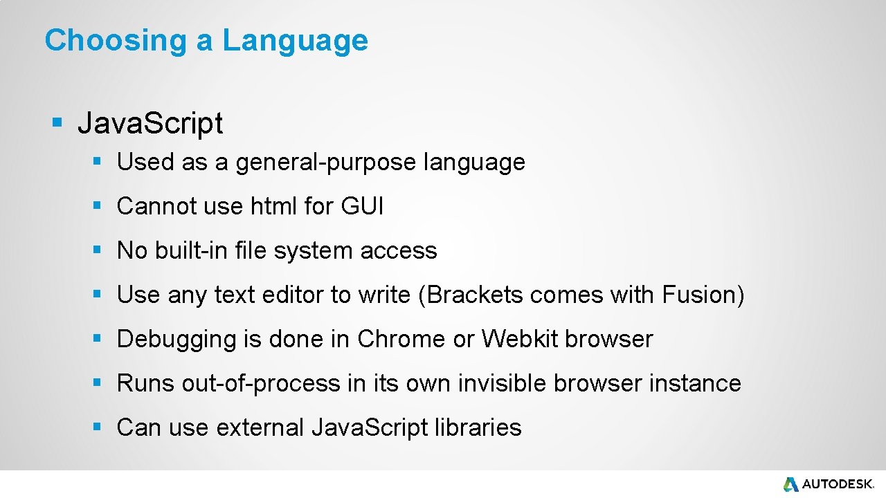 Choosing a Language § Java. Script § Used as a general-purpose language § Cannot Choosing a Language § Java. Script § Used as a general-purpose language § Cannot