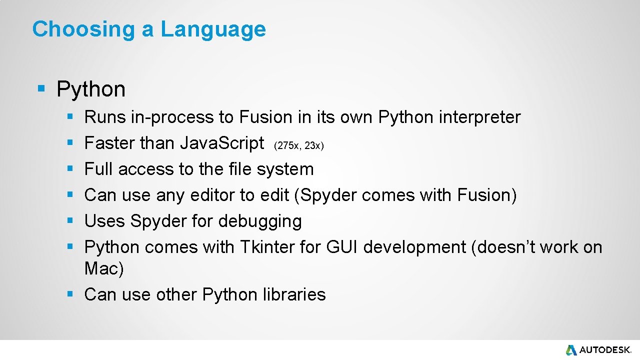 Choosing a Language § Python § § § Runs in-process to Fusion in its Choosing a Language § Python § § § Runs in-process to Fusion in its