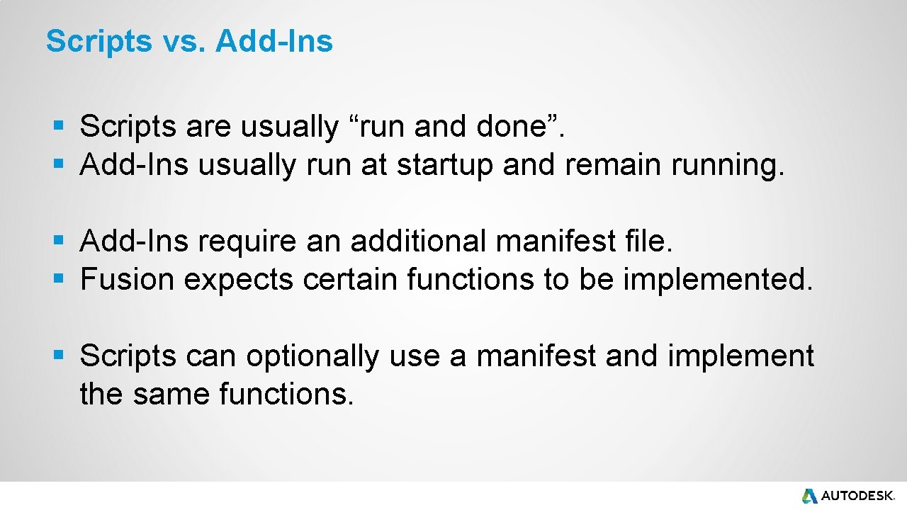 Scripts vs. Add-Ins § Scripts are usually “run and done”. § Add-Ins usually run Scripts vs. Add-Ins § Scripts are usually “run and done”. § Add-Ins usually run