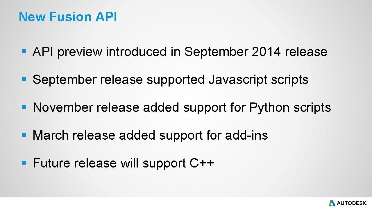 New Fusion API § API preview introduced in September 2014 release § September release New Fusion API § API preview introduced in September 2014 release § September release