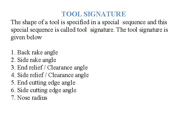 TOOL SIGNATURE The shape of a tool is specified in a special sequence and