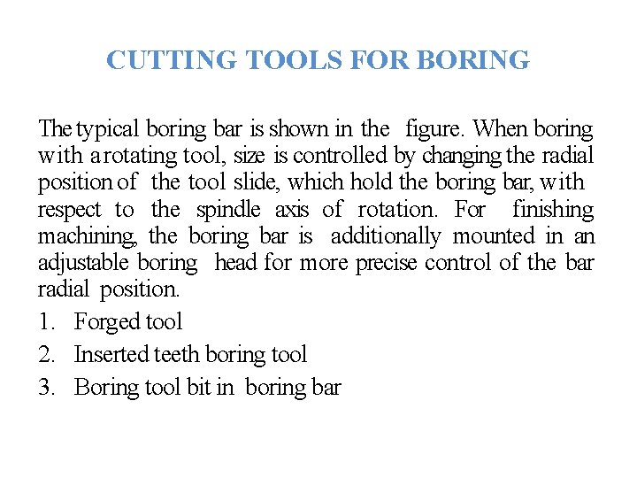 CUTTING TOOLS FOR BORING The typical boring bar is shown in the figure. When
