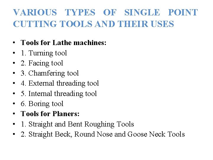 VARIOUS TYPES OF SINGLE POINT CUTTING TOOLS AND THEIR USES • • • Tools