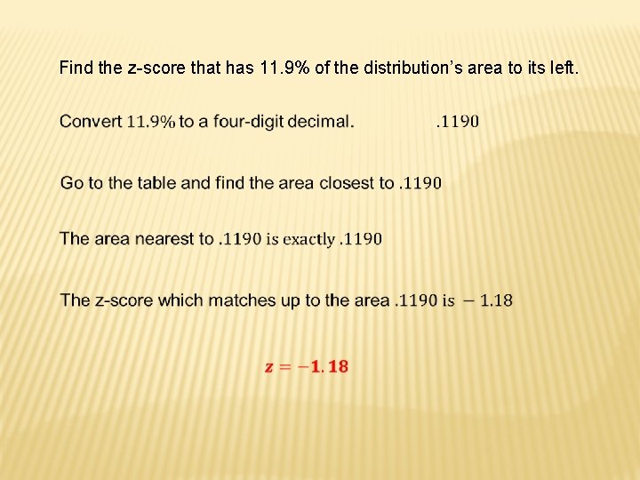  Find the z-score that has 11. 9% of the distribution’s area to its