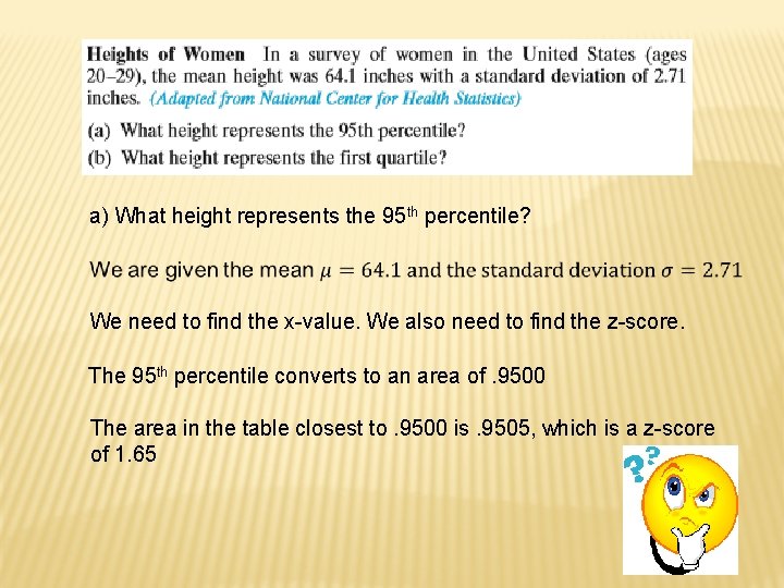 a) What height represents the 95 th percentile? We need to find the x-value.