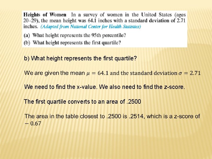 b) What height represents the first quartile? We need to find the x-value. We