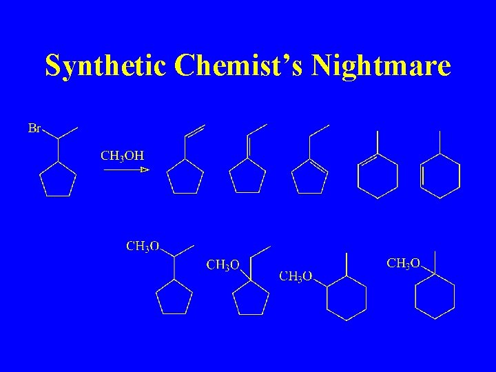 Synthetic Chemist’s Nightmare Synthetic Chemist’s Nightmare