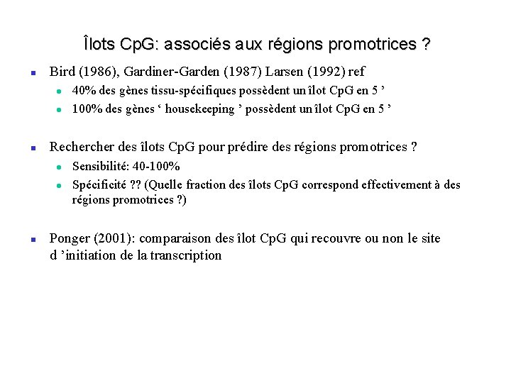 Îlots Cp. G: associés aux régions promotrices ? Bird (1986), Gardiner-Garden (1987) Larsen (1992)