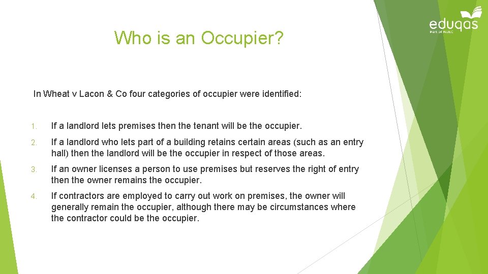 Who is an Occupier? In Wheat v Lacon & Co four categories of occupier