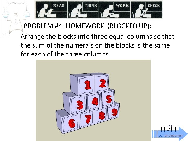 PROBLEM #4: HOMEWORK (BLOCKED UP): Arrange the blocks into three equal columns so that