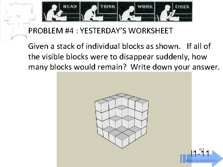 PROBLEM #4 : YESTERDAY’S WORKSHEET Given a stack of individual blocks as shown. If