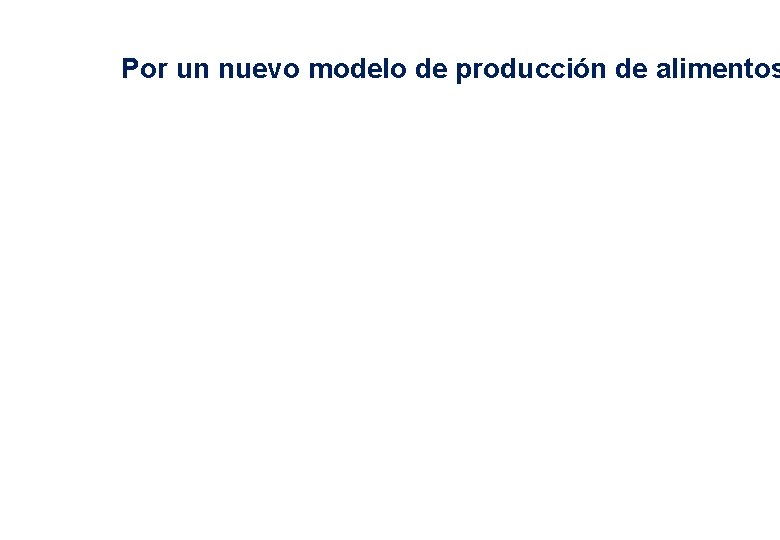 Por un nuevo modelo de producción de alimentos 