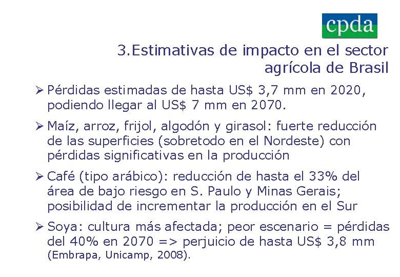 3. Estimativas de impacto en el sector agrícola de Brasil Ø Pérdidas estimadas de