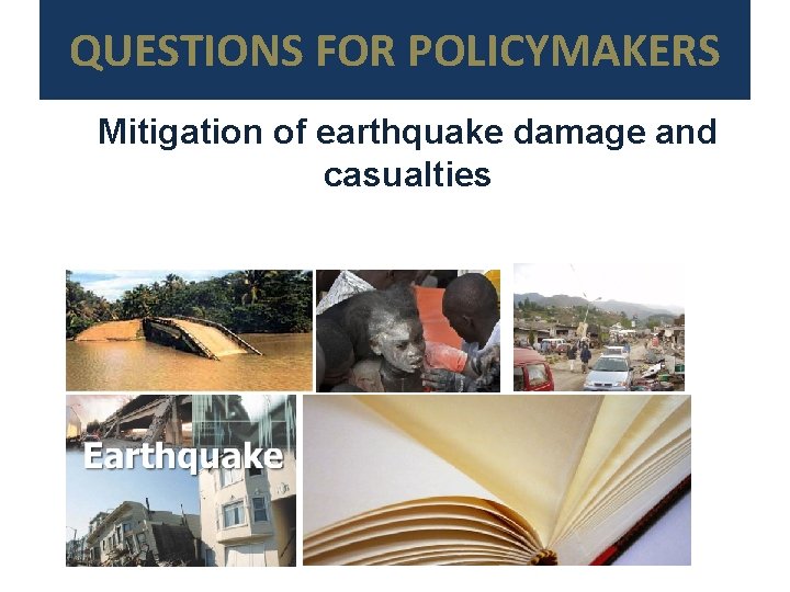QUESTIONS FOR POLICYMAKERS Mitigation of earthquake damage and casualties 