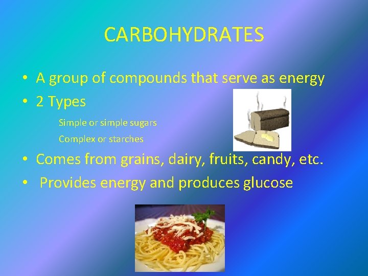 CARBOHYDRATES • A group of compounds that serve as energy • 2 Types Simple