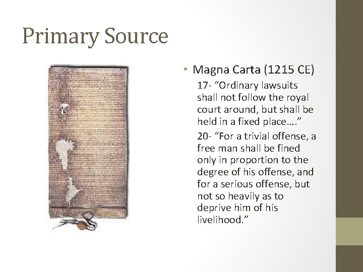 Primary Source • Magna Carta (1215 CE) 17 - “Ordinary lawsuits shall not follow