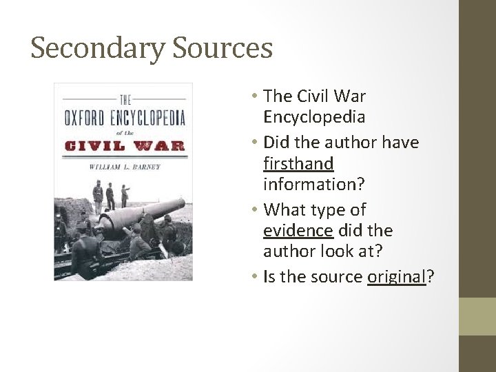 Secondary Sources • The Civil War Encyclopedia • Did the author have firsthand information?
