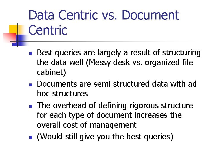 Data Centric vs. Document Centric n n Best queries are largely a result of