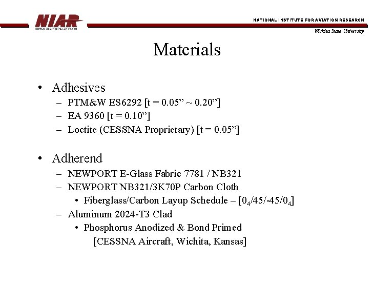 NATIONAL INSTITUTE FOR AVIATION RESEARCH Wichita State University Materials • Adhesives – PTM&W ES