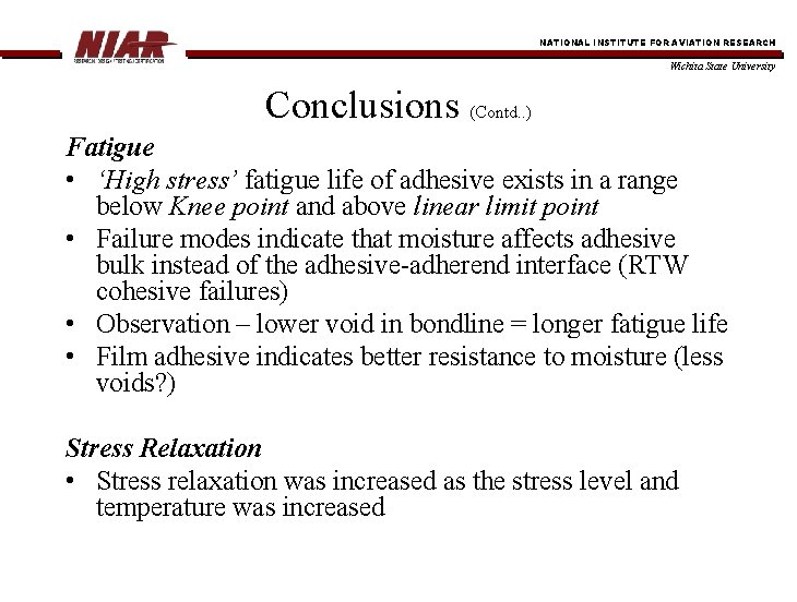 NATIONAL INSTITUTE FOR AVIATION RESEARCH Wichita State University Conclusions (Contd. . ) Fatigue •
