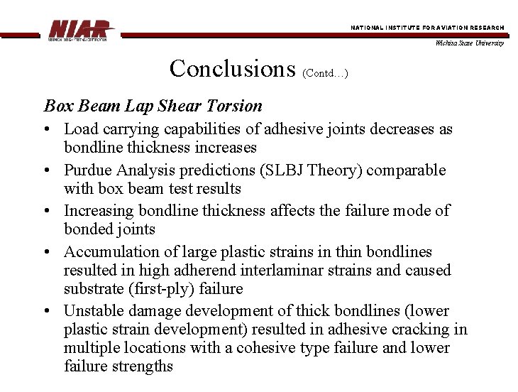 NATIONAL INSTITUTE FOR AVIATION RESEARCH Wichita State University Conclusions (Contd…) Box Beam Lap Shear