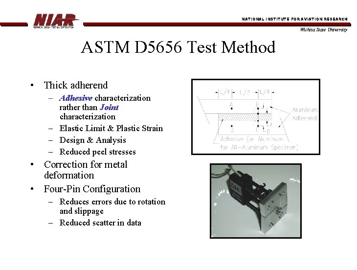 NATIONAL INSTITUTE FOR AVIATION RESEARCH Wichita State University ASTM D 5656 Test Method •