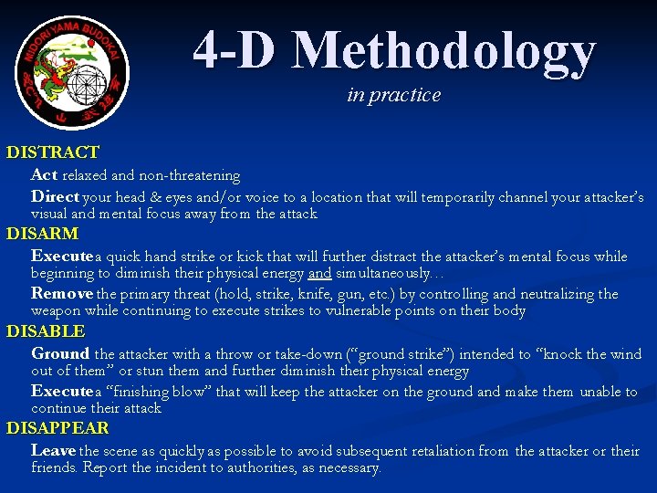4 -D Methodology in practice DISTRACT Act relaxed and non-threatening Direct your head &