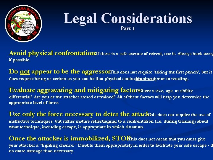 Legal Considerations Part 1 Avoid physical confrontation: If there is a safe avenue of