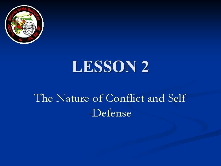 LESSON 2 The Nature of Conflict and Self -Defense 