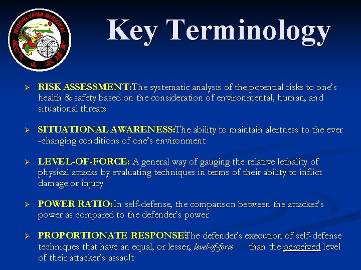 Key Terminology Ø RISK ASSESSMENT: The systematic analysis of the potential risks to one’s