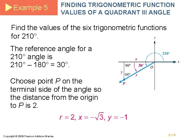 Example 5 FINDING TRIGONOMETRIC FUNCTION VALUES OF A QUADRANT III ANGLE Find the values