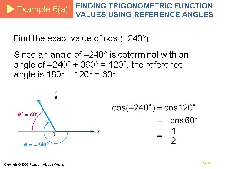 Example 6(a) FINDING TRIGONOMETRIC FUNCTION VALUES USING REFERENCE ANGLES Find the exact value of