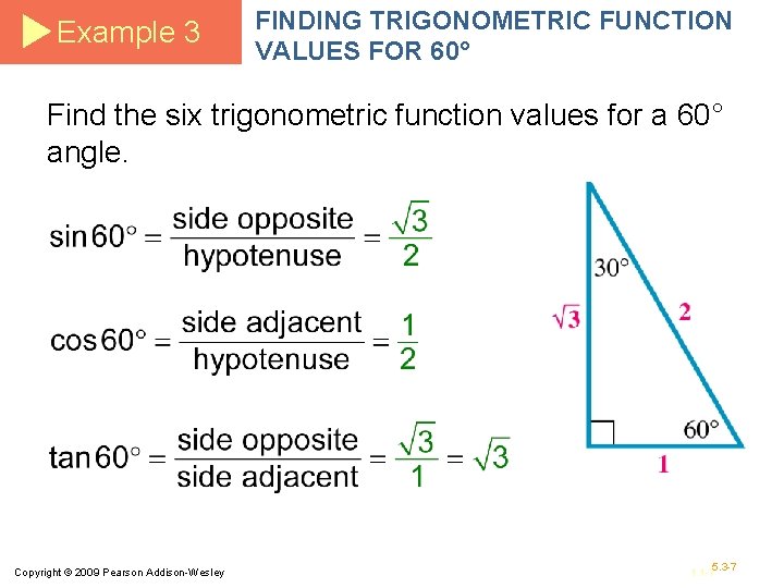 Example 3 FINDING TRIGONOMETRIC FUNCTION VALUES FOR 60° Find the six trigonometric function values