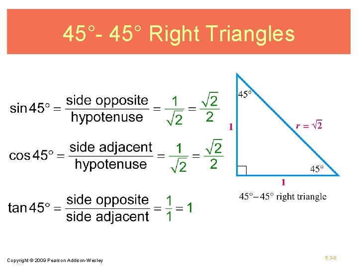 45°- 45° Right Triangles Copyright © 2009 Pearson Addison-Wesley 5. 3 -8 