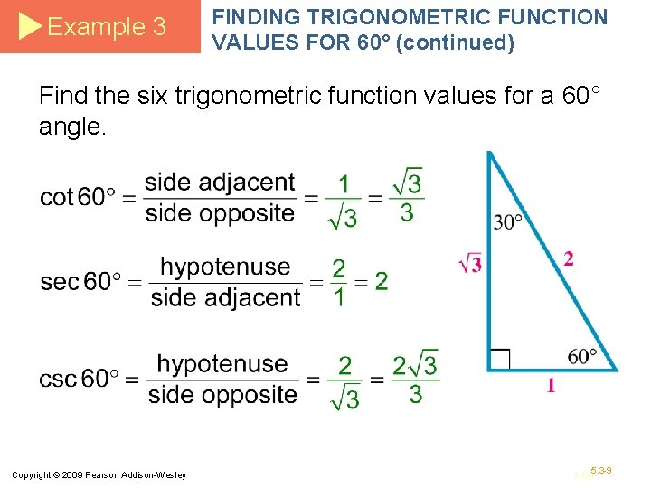 Example 3 FINDING TRIGONOMETRIC FUNCTION VALUES FOR 60° (continued) Find the six trigonometric function