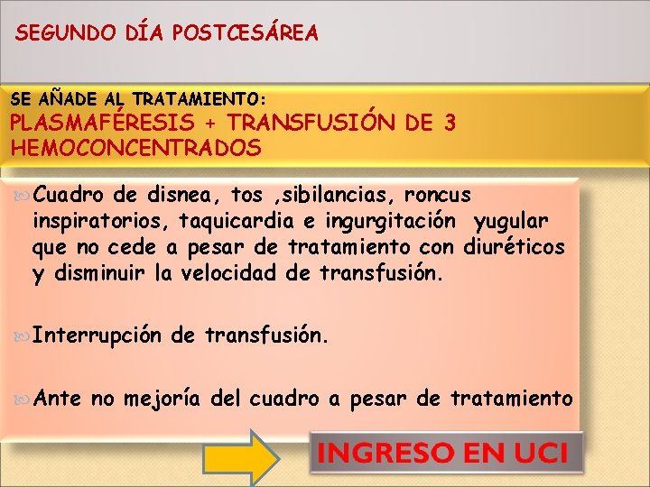SEGUNDO DÍA POSTCESÁREA SE AÑADE AL TRATAMIENTO: PLASMAFÉRESIS + TRANSFUSIÓN DE 3 HEMOCONCENTRADOS Cuadro