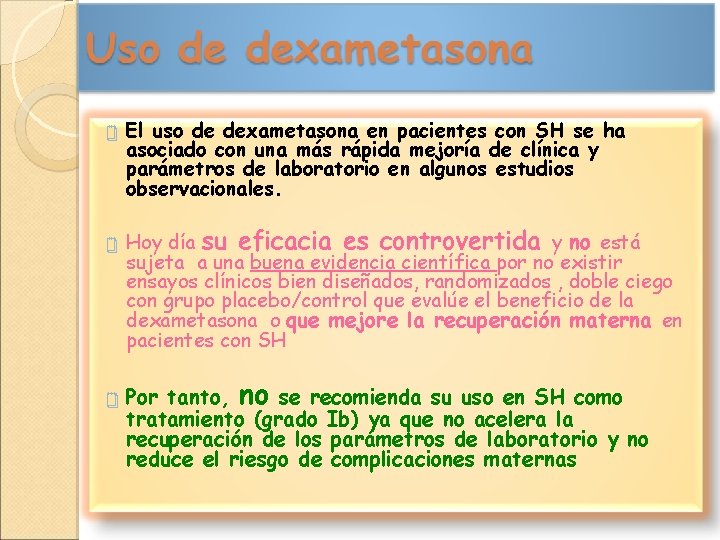 ¥ ¥ El uso de dexametasona en pacientes con SH se ha asociado con