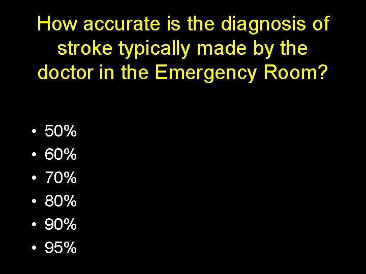How accurate is the diagnosis of stroke typically made by the doctor in the