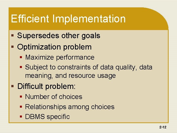 Efficient Implementation § Supersedes other goals § Optimization problem § Maximize performance § Subject Efficient Implementation § Supersedes other goals § Optimization problem § Maximize performance § Subject