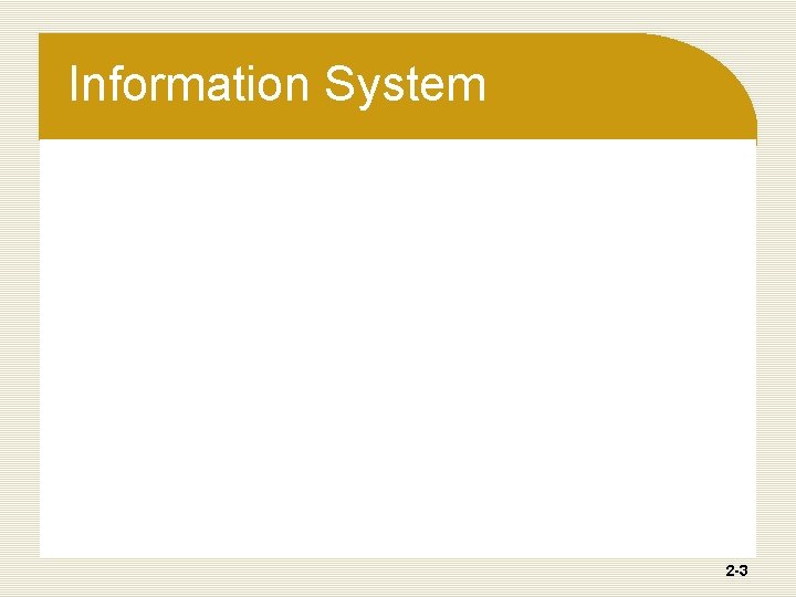 Information System 2 -3 Information System 2 -3