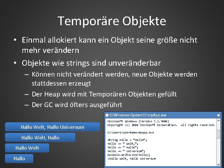 Temporäre Objekte • Einmal allokiert kann ein Objekt seine größe nicht mehr verändern •