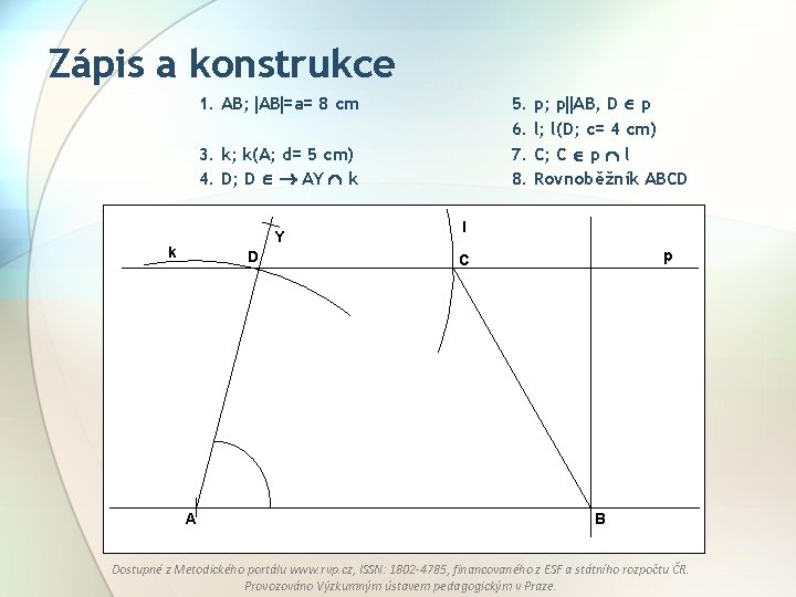 Zápis a konstrukce 1. AB; AB =a= 8 cm 5. 6. 7. 8. 3.