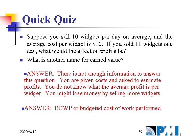 Quick Quiz Suppose you sell 10 widgets per day on average, and the average