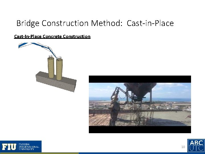 Bridge Construction Method: Cast-in-Place Cast-In-Place Concrete Construction 10 