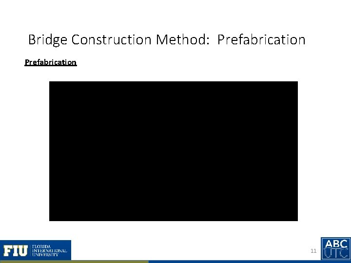 Bridge Construction Method: Prefabrication 11 
