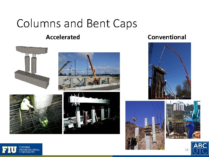 Columns and Bent Caps Accelerated Conventional 14 