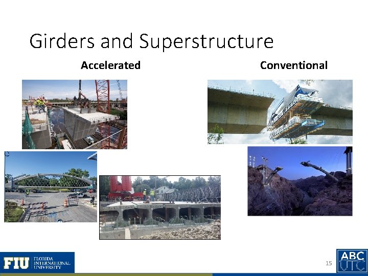 Girders and Superstructure Accelerated Conventional 15 