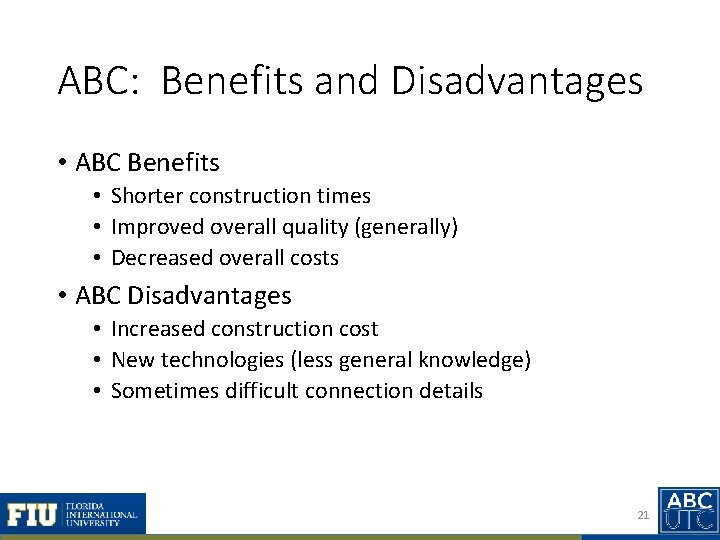 ABC: Benefits and Disadvantages • ABC Benefits • Shorter construction times • Improved overall