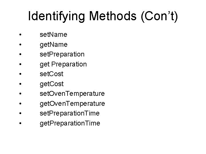 Identifying Methods (Con’t) • • • set. Name get. Name set. Preparation get Preparation